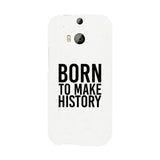 Born To Make White Inspirational Quote Phone Cases For Apple, Samsung Galaxy