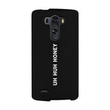 Uh Huh Honey Black Phone Case