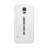 Uh Huh Honey White Phone Case