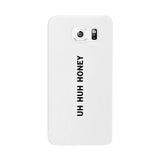 Uh Huh Honey White Phone Case