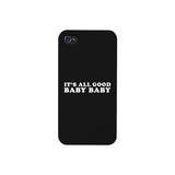 It's All Good Baby Black Phone Case