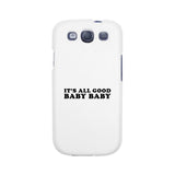 It's All Good Baby White Phone Case
