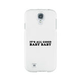 It's All Good Baby White Phone Case