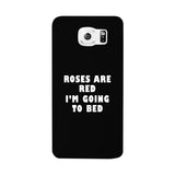 Roses Are Red Im Going To Bed Black Phone Case