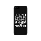 Single Life Chose Me Black Phone Case