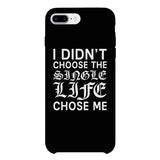 Single Life Chose Me Black Phone Case