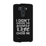 Single Life Chose Me Black Phone Case