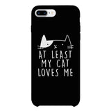 At Least My Cat Loves Me Black Phone Case