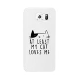 At Least My Cat Loves Me White Phone Case