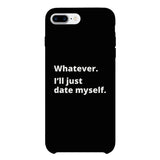 Date Myself Black Phone Case Humorous Quote Funny Gifts