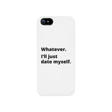 Date Myself Black Phone Case Humorous Quote Funny Gift
