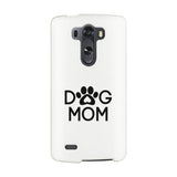 Dog Mom White Phone Case Cute Graphic Rubber Coat For Dog Lovers