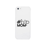 Hip Mom White Phone Case Cute Letter Printed For Young Mom