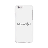 MamaBird White Phone Case Cute Design Unique Gifts For New Moms