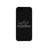 Lazzzy Mumma Black Phone Case Funny Design Gifts For Lazy Moms