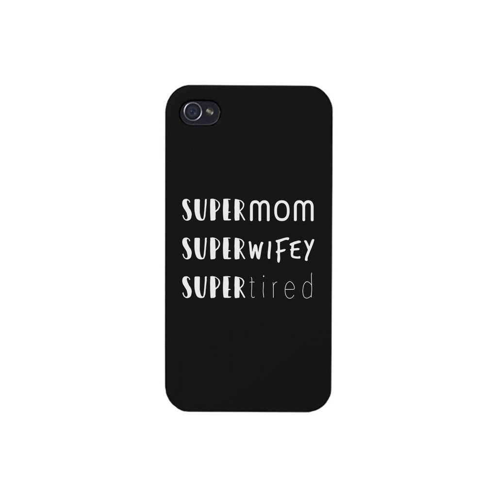 Super Mom Wifey Tired Black Phone Case Funny Gift Ideas For Wife