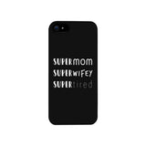 Super Mom Wifey Tired Black Phone Case Funny Gift Ideas For Wife