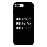 Super Mom Wifey Tired Black Phone Case Funny Gift Ideas For Wife