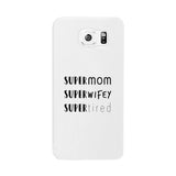 Super Mom Wifey Tired White Phone Case Funny Gift Ideas For Wife