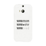 Super Mom Wifey Tired White Phone Case Funny Gift Ideas For Wife
