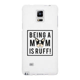 Being A Mom Is Ruff White Phone Case Cute Gift Idea For Dog Moms