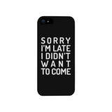 Sorry I'm Late Black Phone Case