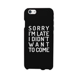 Sorry I'm Late Black Phone Case