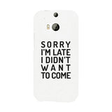 Sorry I'm Late White Phone Case