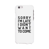 Sorry I'm Late White Phone Case