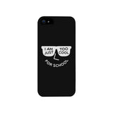 Too Cool For School Black Phone Case
