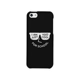 Too Cool For School Black Phone Case