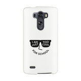 Too Cool For School White Phone Case