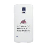 Cannot Brain Has The Dumb White Phone Case