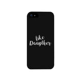 Like Daughter Black Phone Case