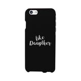 Like Daughter Black Phone Case