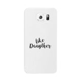 Like Daughter White Phone Case
