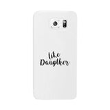 Like Daughter White Phone Case