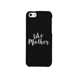 Like Mother Black Phone Case