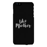 Like Mother Black Phone Case