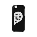 Yes I Got It From Her Black Phone Case