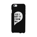 Yes I Got It From Her Black Phone Case