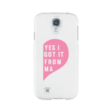 Yes I Got It From Her White Phone Case