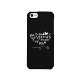 She Is Gorgeous Because Of Me Black Phone Case