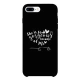 She Is Gorgeous Because Of Me Black Phone Case
