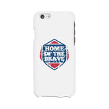 Home Of The Brave White Phone Case