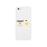 Egg If Fried-RIGHT Phone Case Cute Couple Gift Phone Covers For Him