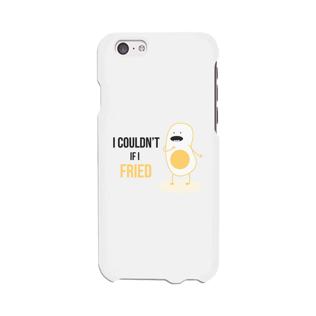 Egg If Fried-RIGHT Phone Case Cute Couple Gift Phone Covers For Him