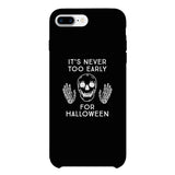 It's Never Too Early For Halloween Black Phone Case