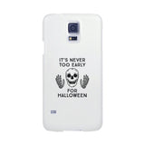 It's Never Too Early For Halloween White Phone Case