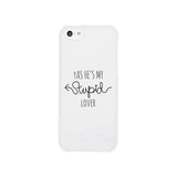 He's My Stupid Lover-Right White Phone Case